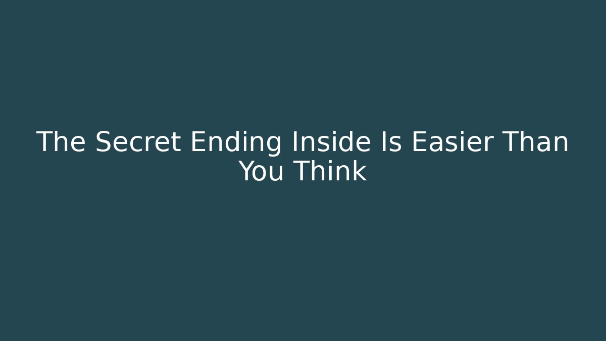 The Secret Ending Inside Is Easier Than You Think - Critter Realm