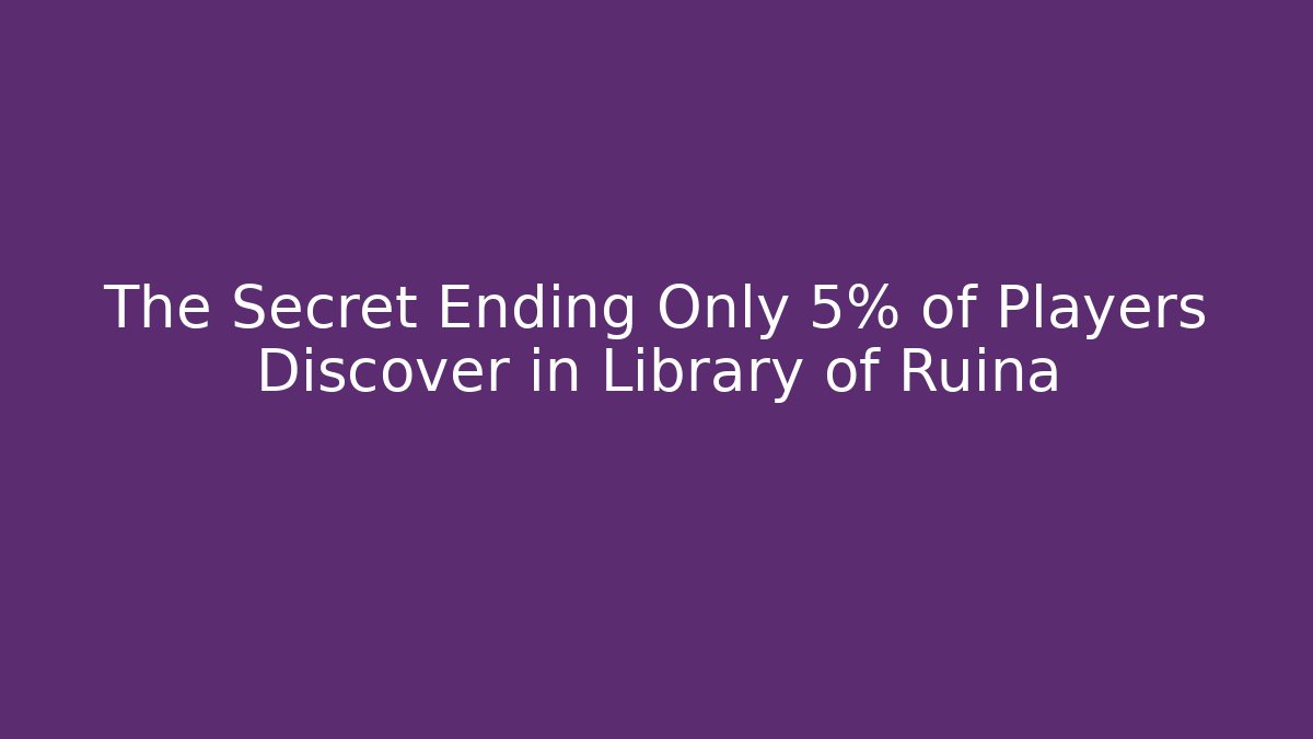 The Secret Ending Only 5% of Players Discover in Library of Ruina