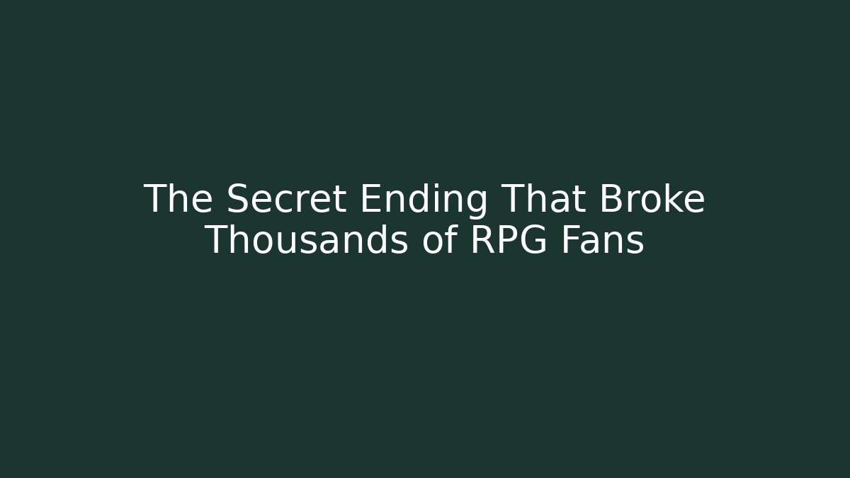 The Secret Ending That Broke Thousands of RPG Fans