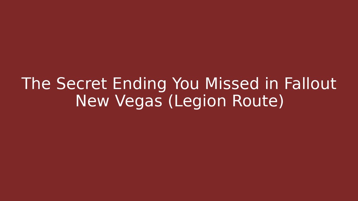 The Secret Ending You Missed in Fallout New Vegas (Legion Route)