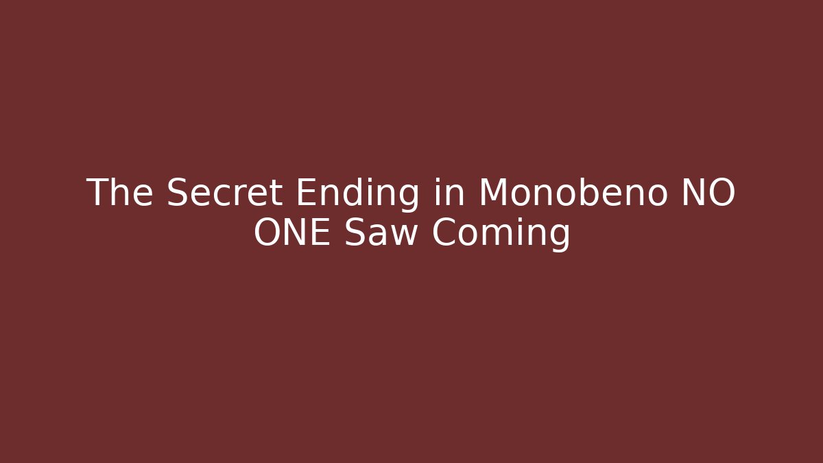 The Secret Ending in Monobeno NO ONE Saw Coming - Critter Realm