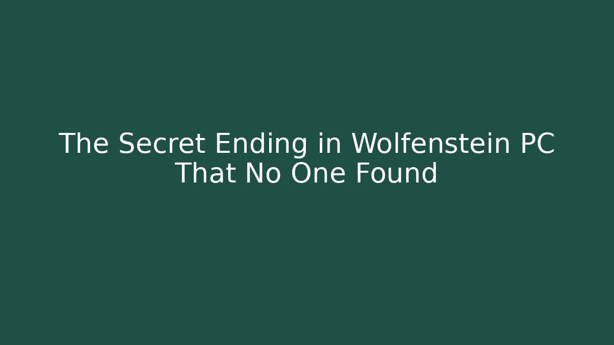 The Secret Ending in Wolfenstein PC That No One Found