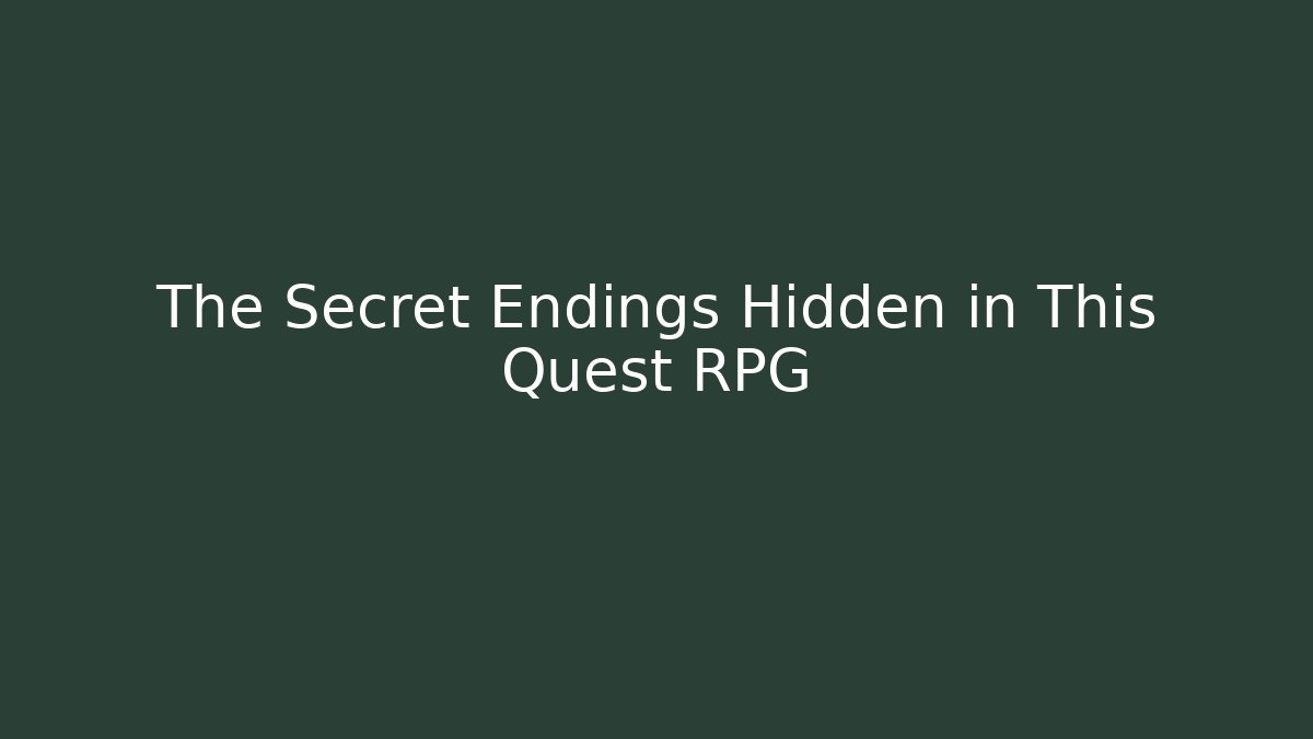 The Secret Endings Hidden in This Quest RPG