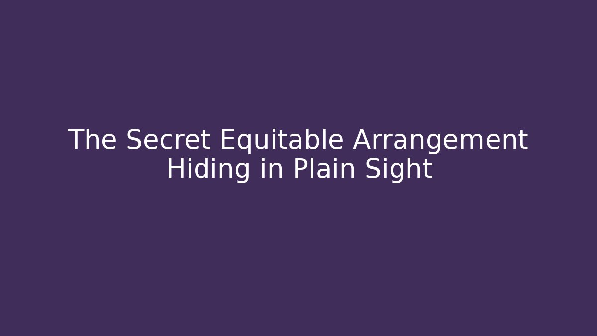 The Secret Equitable Arrangement Hiding in Plain Sight - Critter Realm