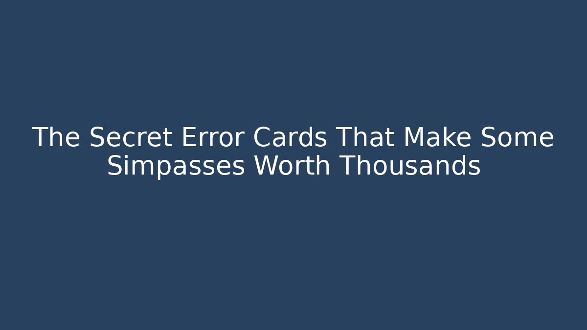 The Secret Error Cards That Make Some Simpasses Worth Thousands
