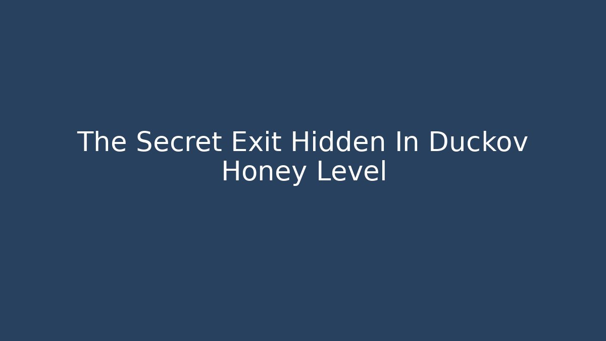 The Secret Exit Hidden In Duckov Honey Level