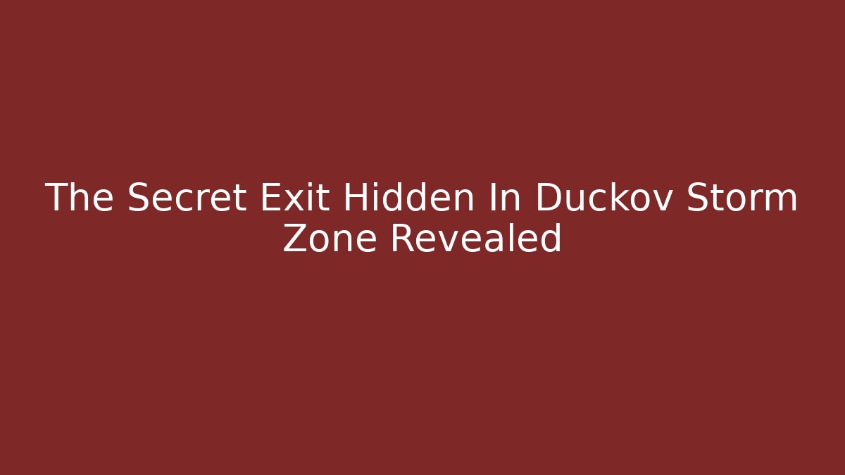 The Secret Exit Hidden In Duckov Storm Zone Revealed