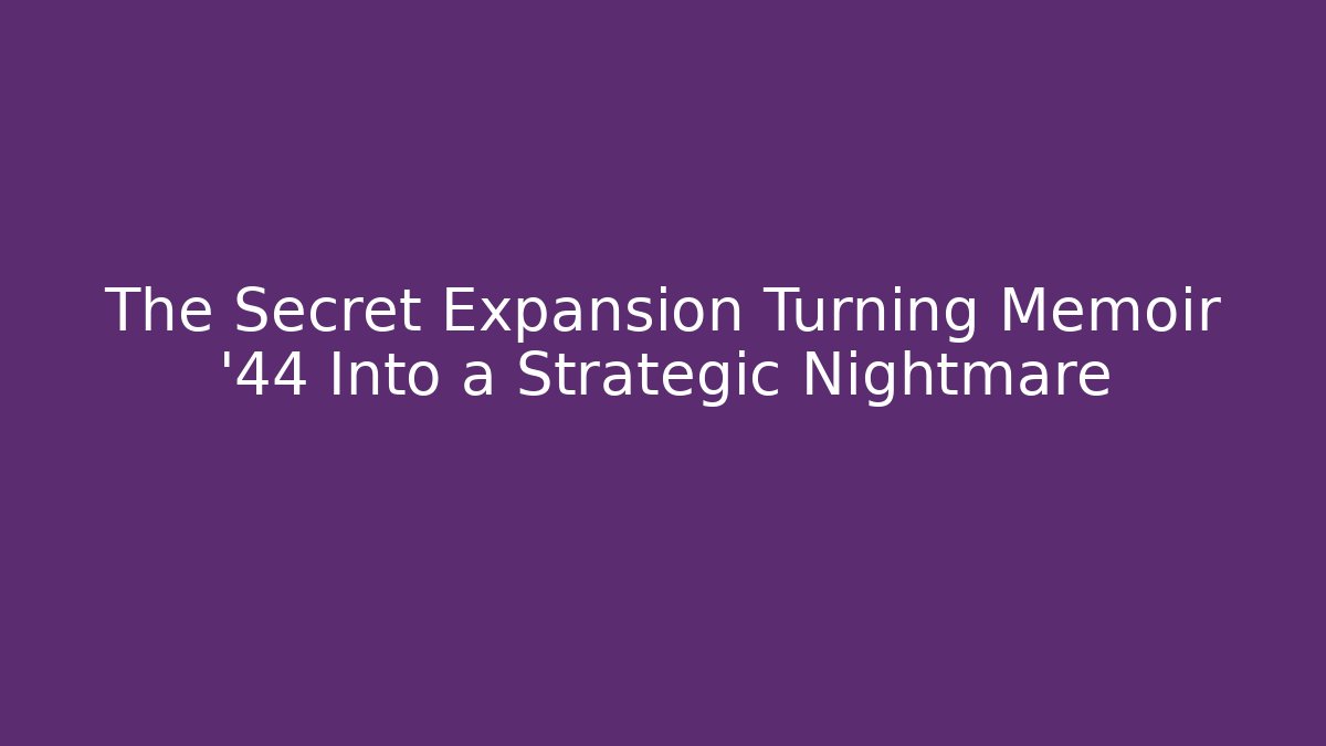 The Secret Expansion Turning Memoir '44 Into a Strategic Nightmare