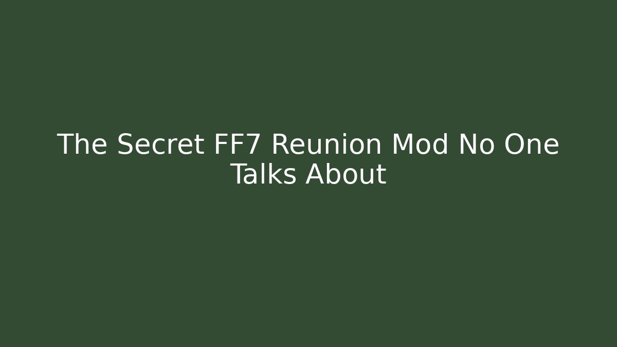 The Secret FF7 Reunion Mod No One Talks About