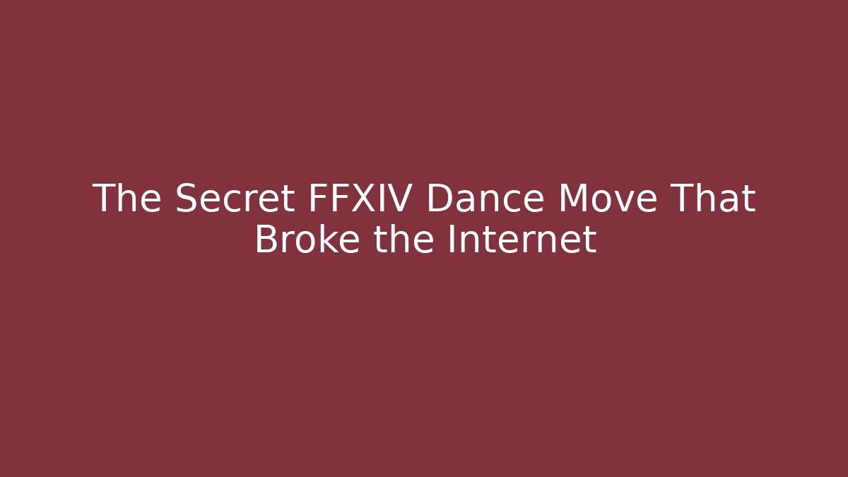 The Secret FFXIV Dance Move That Broke the Internet