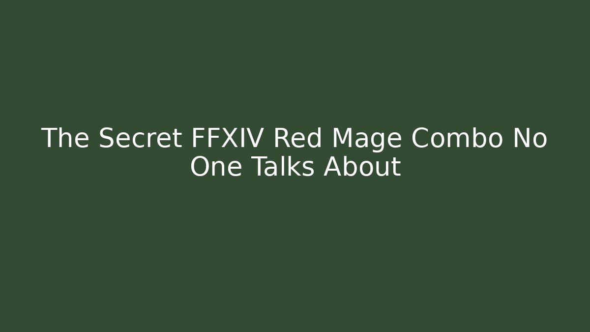 The Secret FFXIV Red Mage Combo No One Talks About - Critter Realm