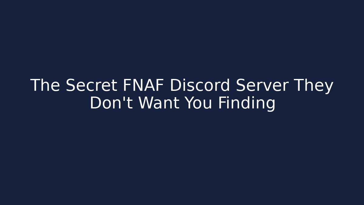 The Secret FNAF Discord Server They Don't Want You Finding