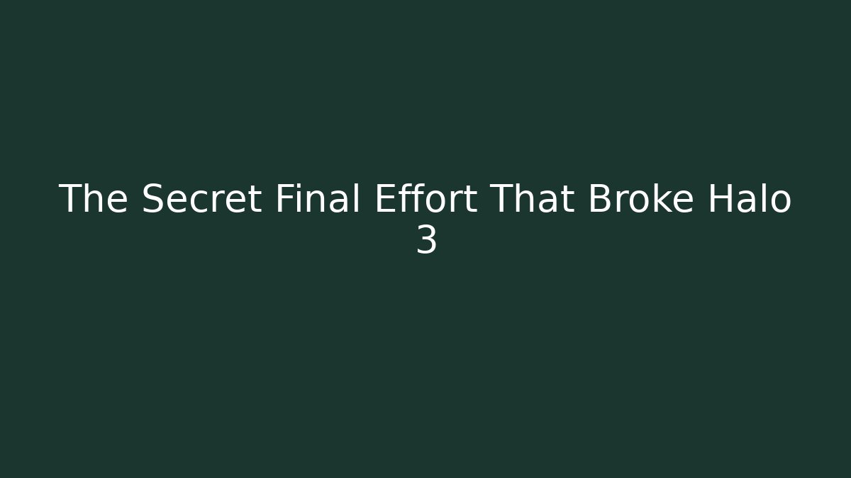 The Secret Final Effort That Broke Halo 3 - Critter Realm