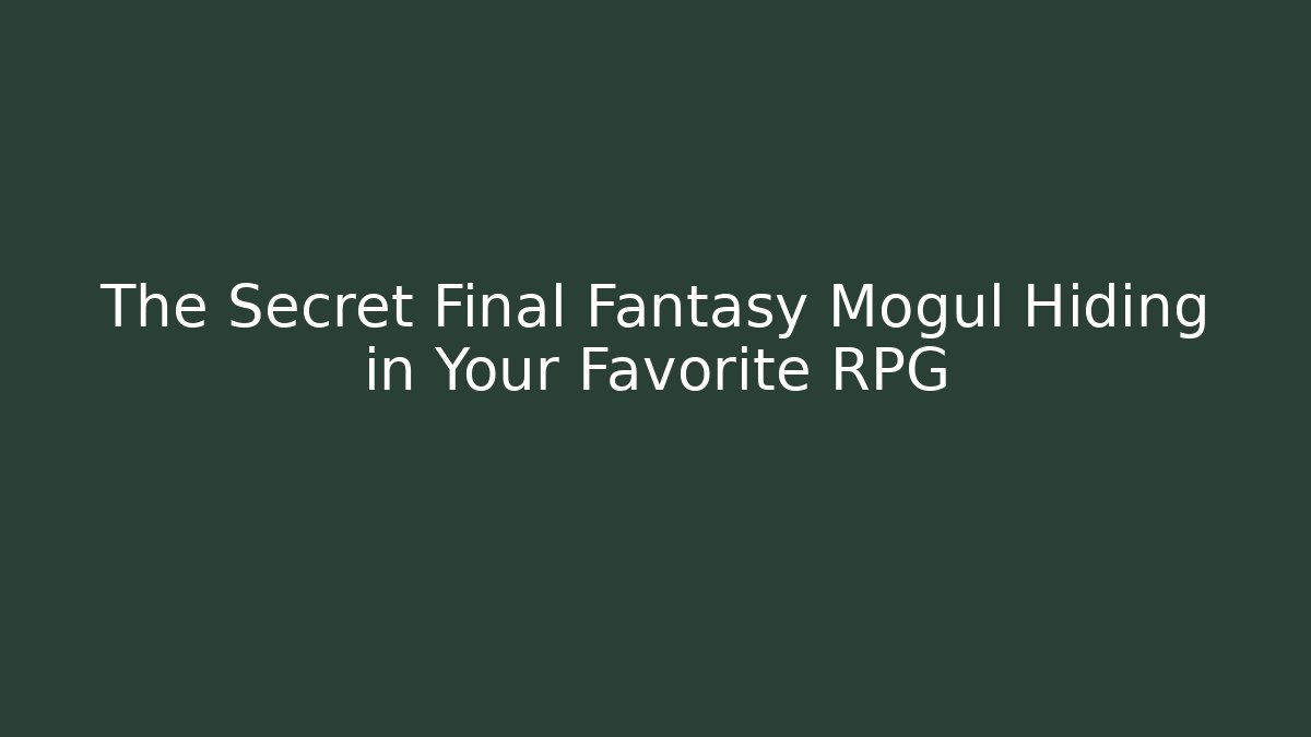 The Secret Final Fantasy Mogul Hiding in Your Favorite RPG
