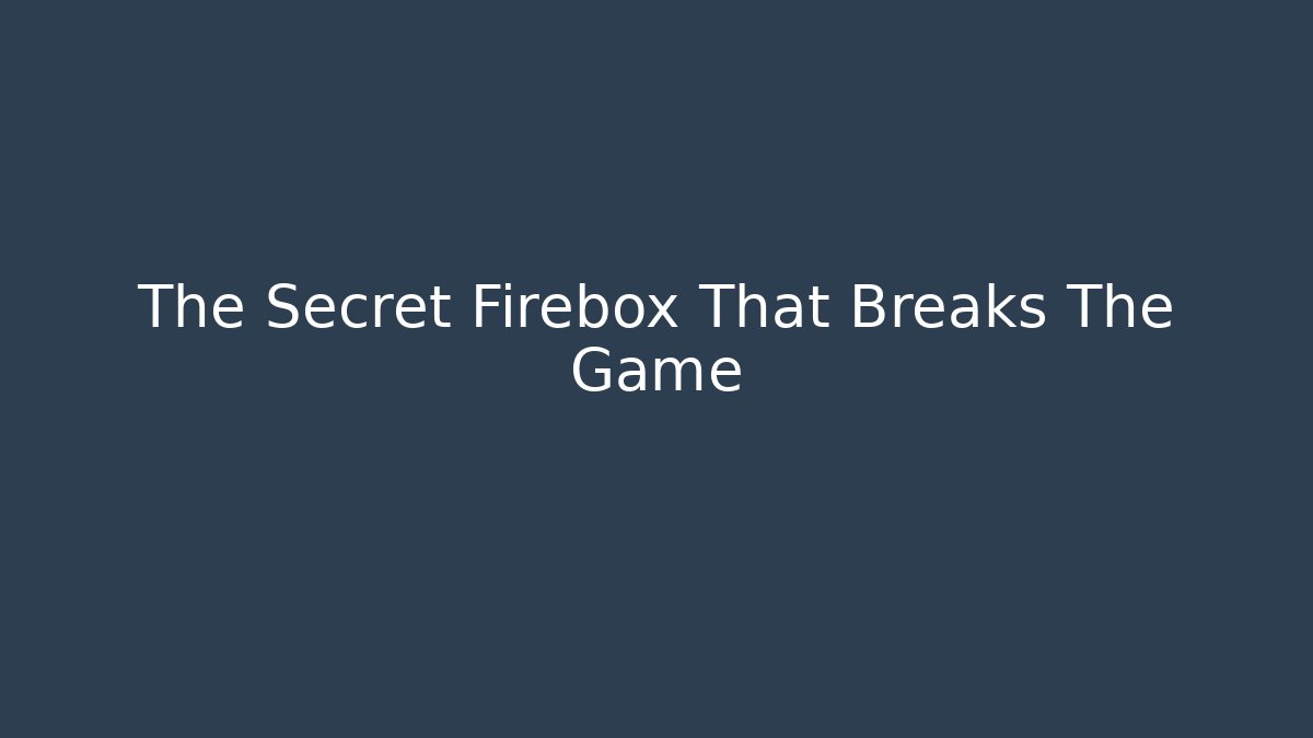 The Secret Firebox That Breaks The Game - Critter Realm