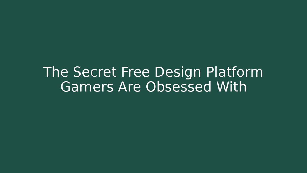 The Secret Free Design Platform Gamers Are Obsessed With