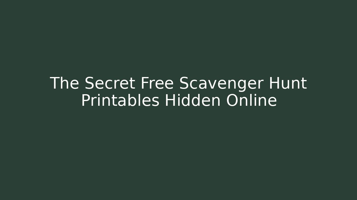 The Secret Free Scavenger Hunt Printables Hidden Online