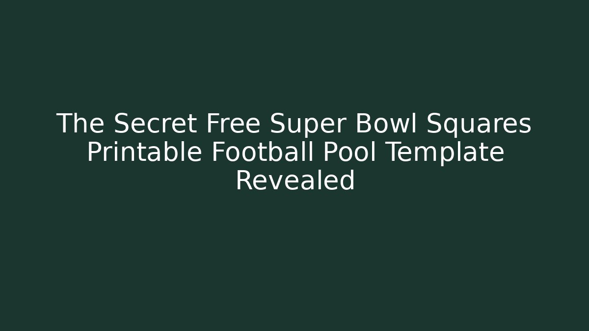 The Secret Free Super Bowl Squares Printable Football Pool Template Revealed