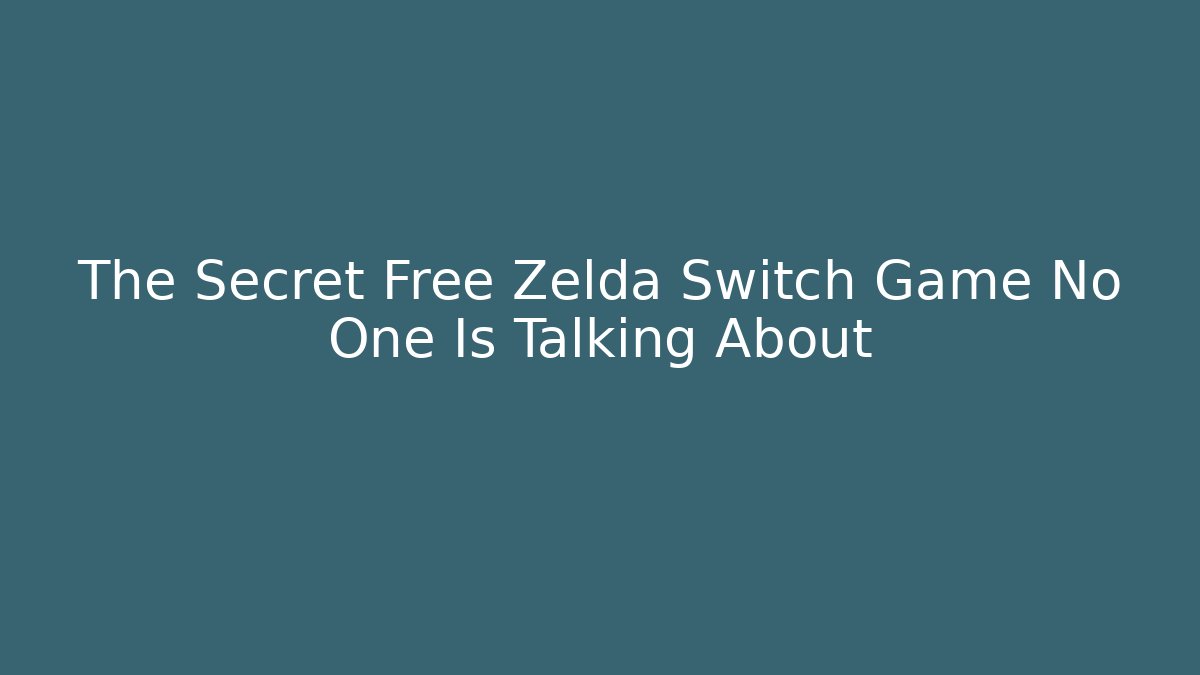 The Secret Free Zelda Switch Game No One Is Talking About