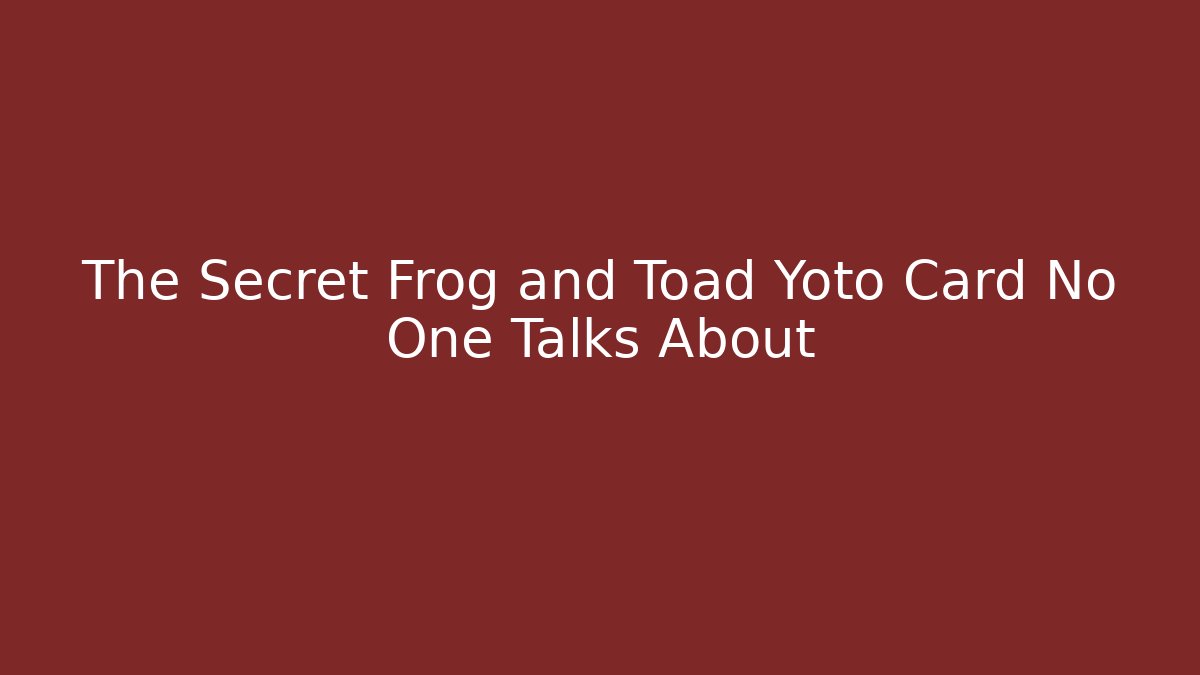 The Secret Frog and Toad Yoto Card No One Talks About