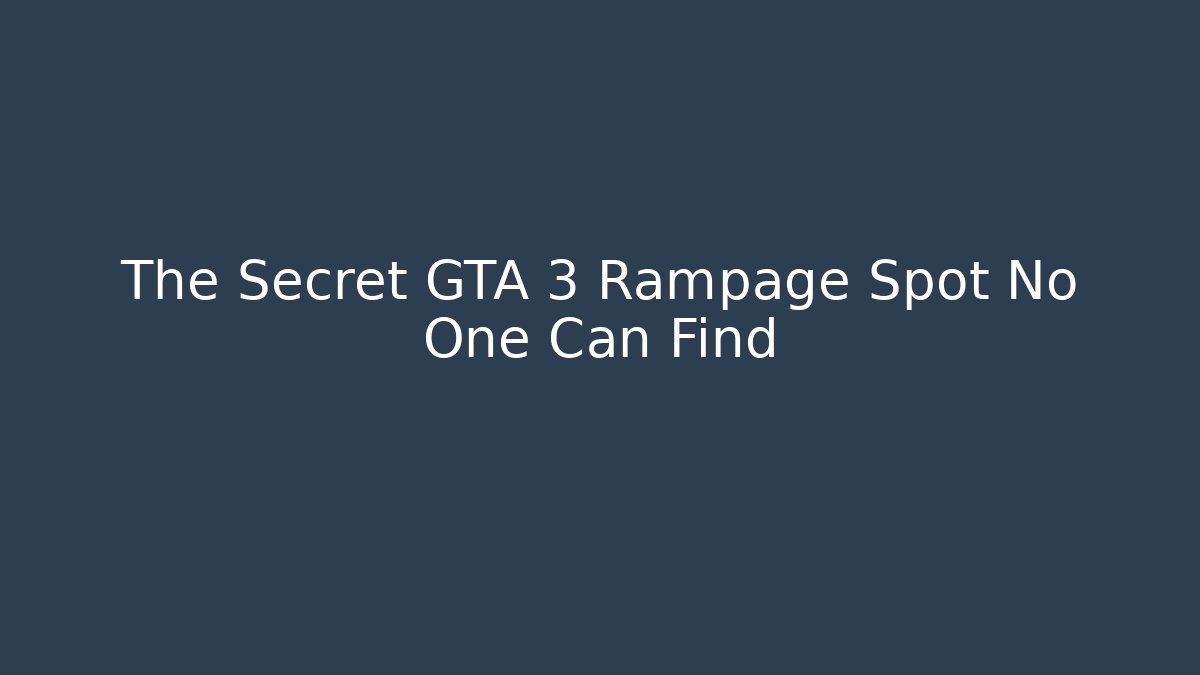 The Secret GTA 3 Rampage Spot No One Can Find