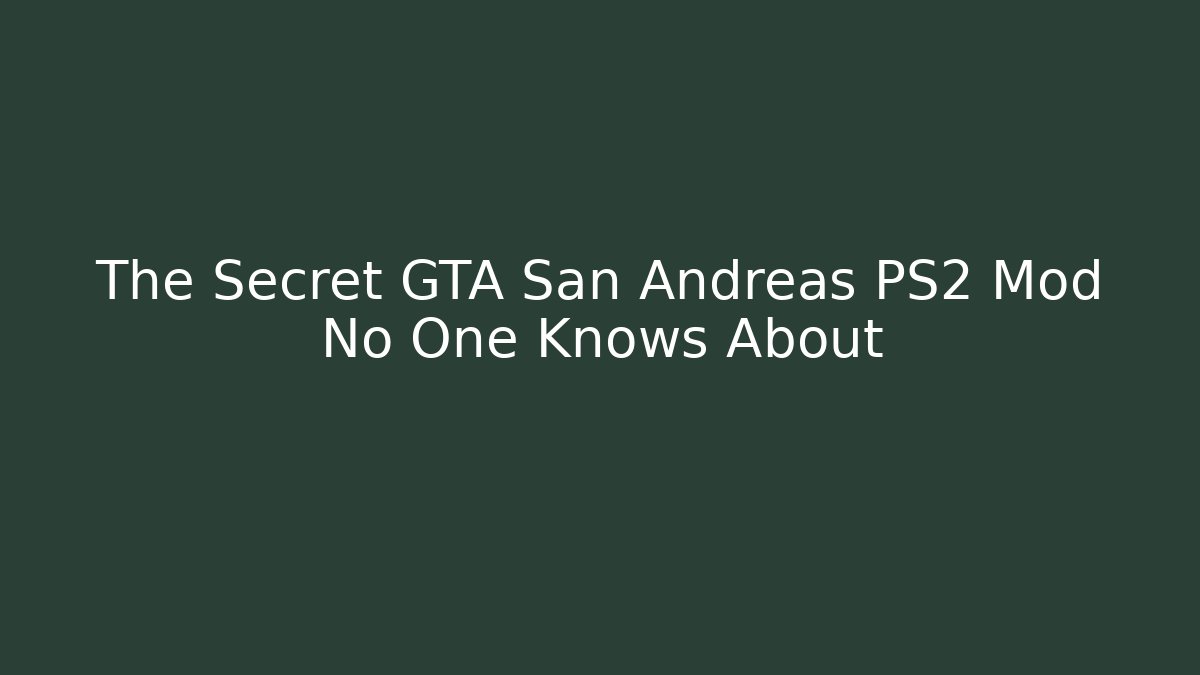 The Secret GTA San Andreas PS2 Mod No One Knows About