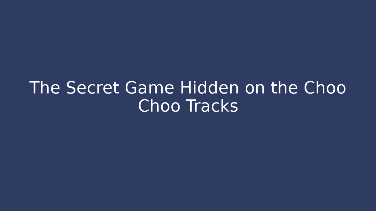 The Secret Game Hidden on the Choo Choo Tracks - Critter Realm