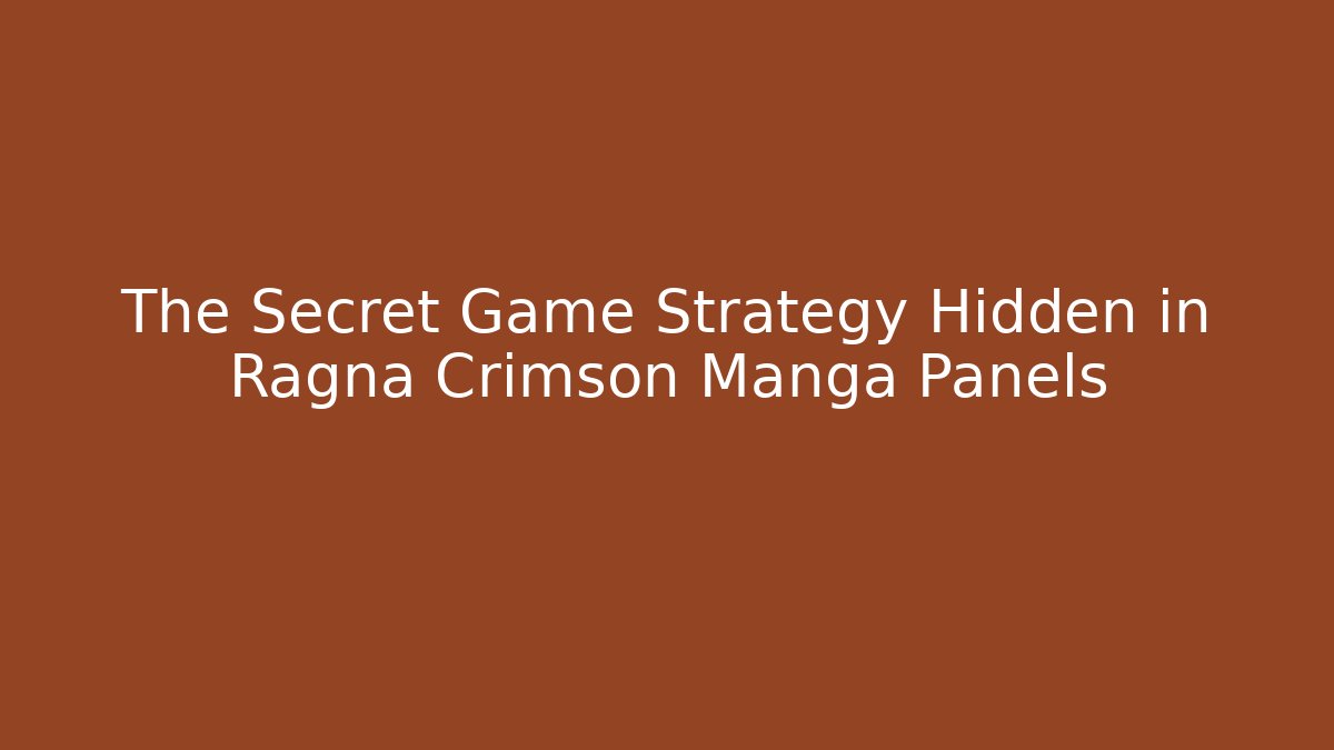 The Secret Game Strategy Hidden in Ragna Crimson Manga Panels