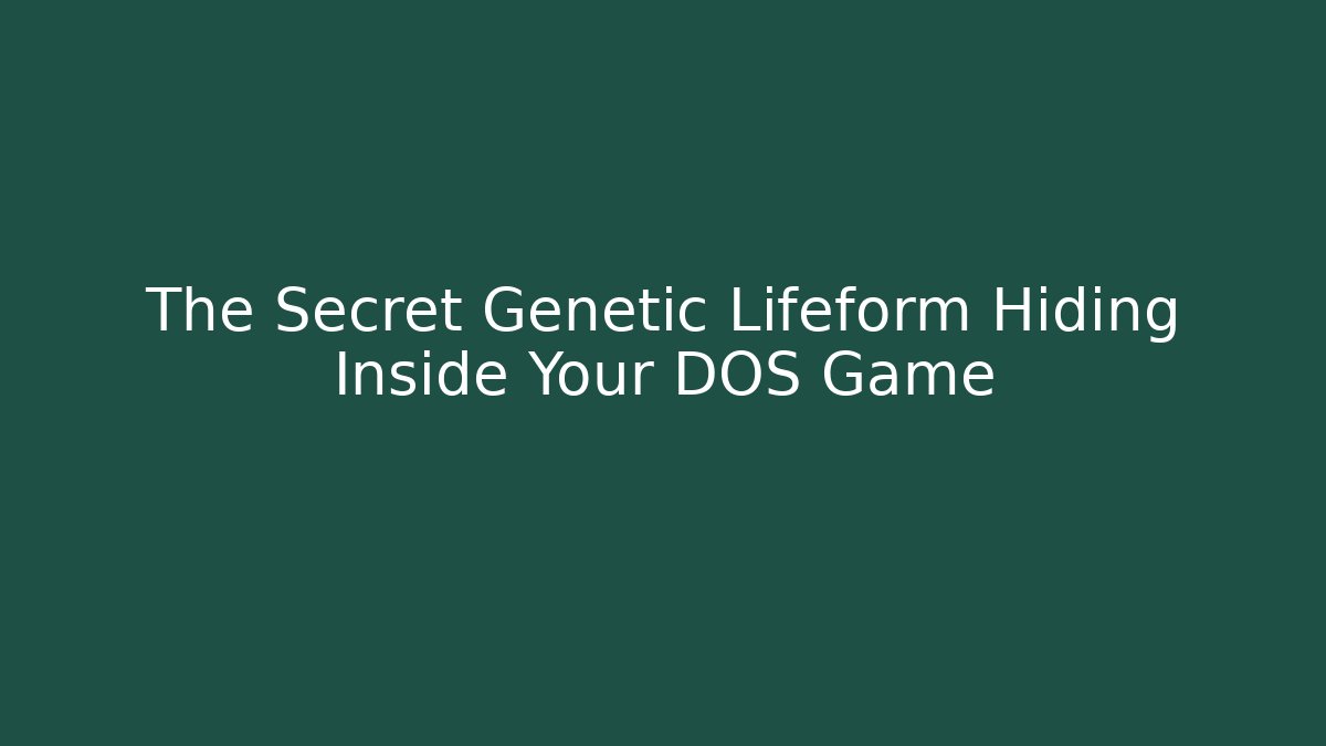 The Secret Genetic Lifeform Hiding Inside Your DOS Game