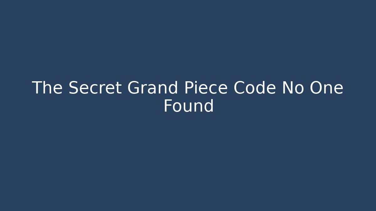 The Secret Grand Piece Code No One Found - Critter Realm
