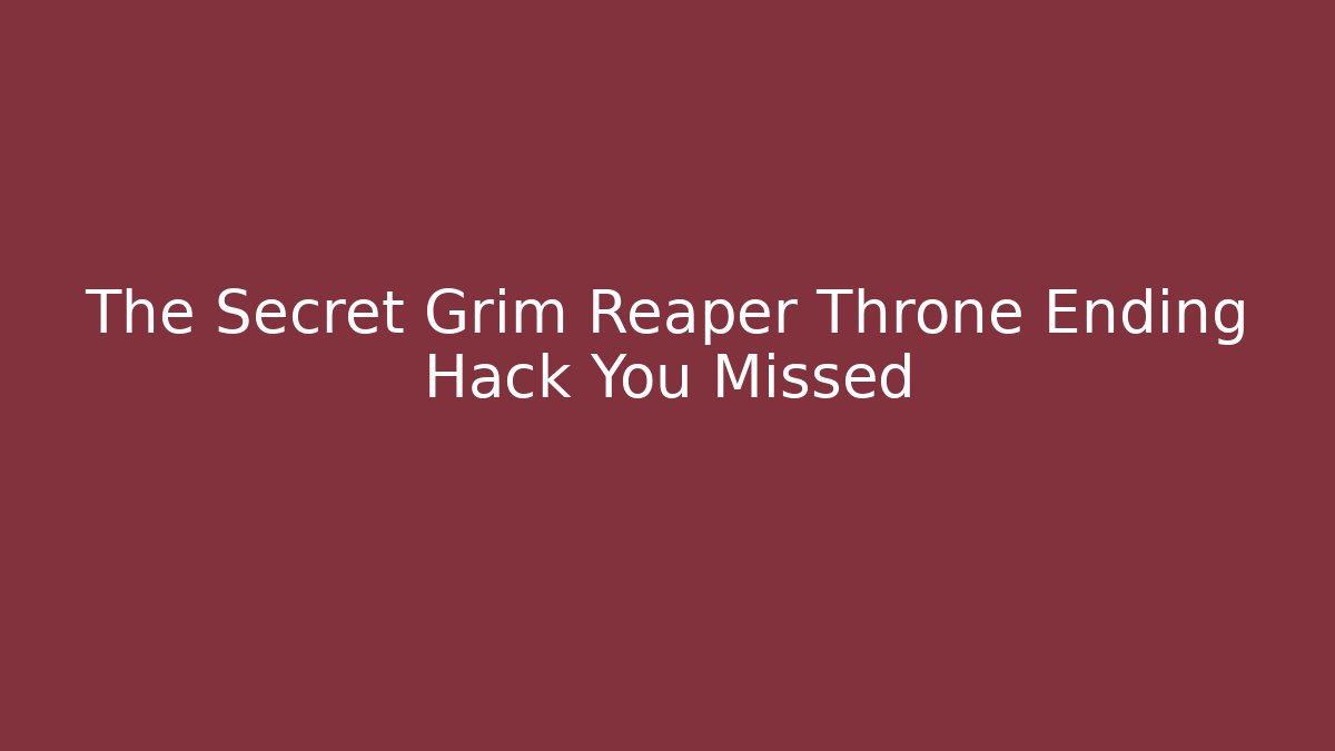 The Secret Grim Reaper Throne Ending Hack You Missed - Critter Realm