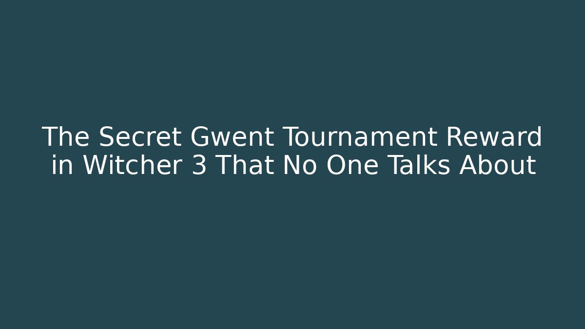 The Secret Gwent Tournament Reward in Witcher 3 That No One Talks About