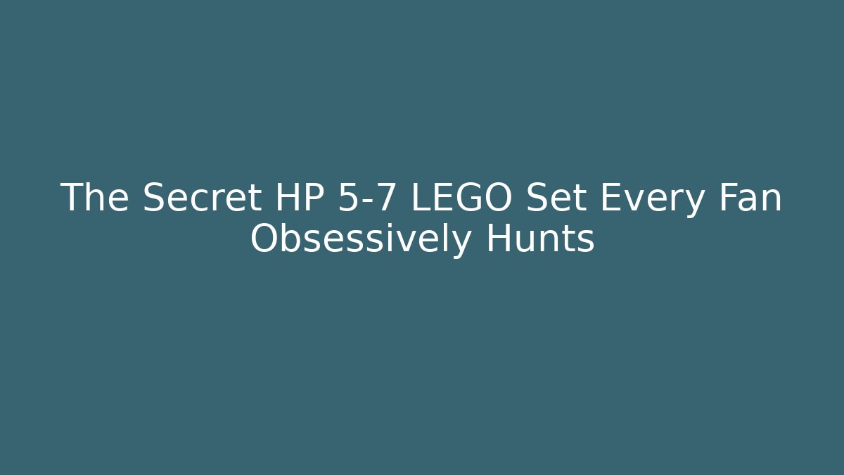 The Secret HP 5-7 LEGO Set Every Fan Obsessively Hunts - Critter Realm