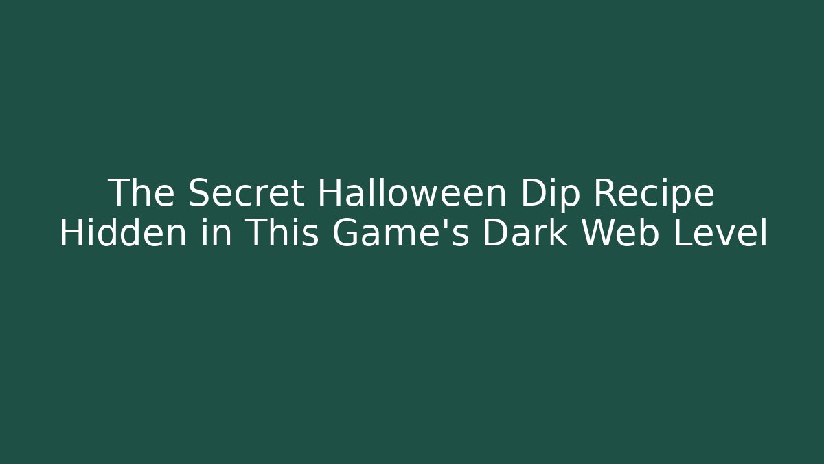 The Secret Halloween Dip Recipe Hidden in This Game's Dark Web Level