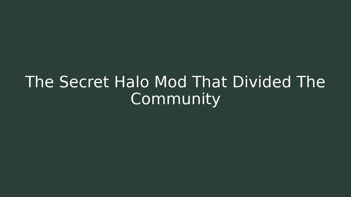 The Secret Halo Mod That Divided The Community