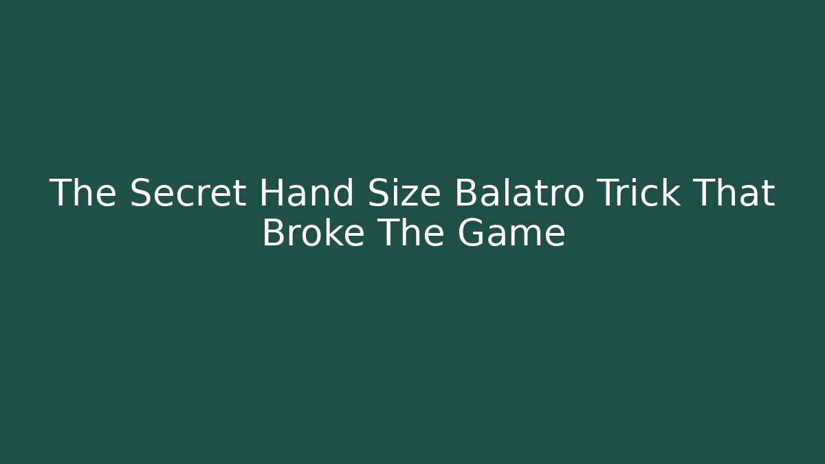 The Secret Hand Size Balatro Trick That Broke The Game