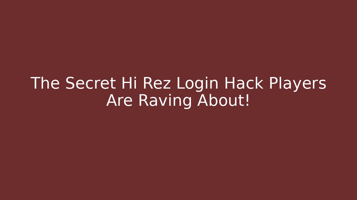 The Secret Hi Rez Login Hack Players Are Raving About!