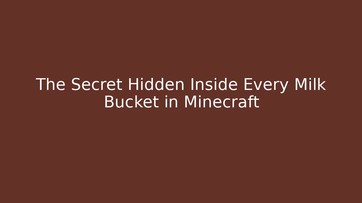 The Secret Hidden Inside Every Milk Bucket in Minecraft
