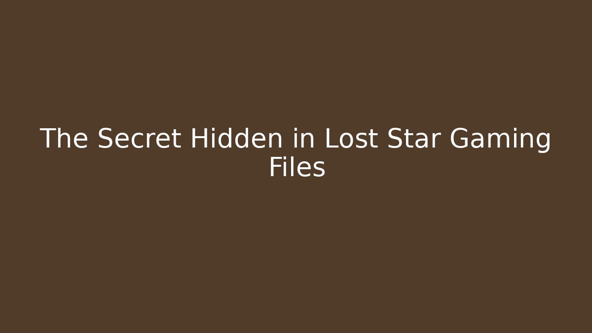 The Secret Hidden in Lost Star Gaming Files