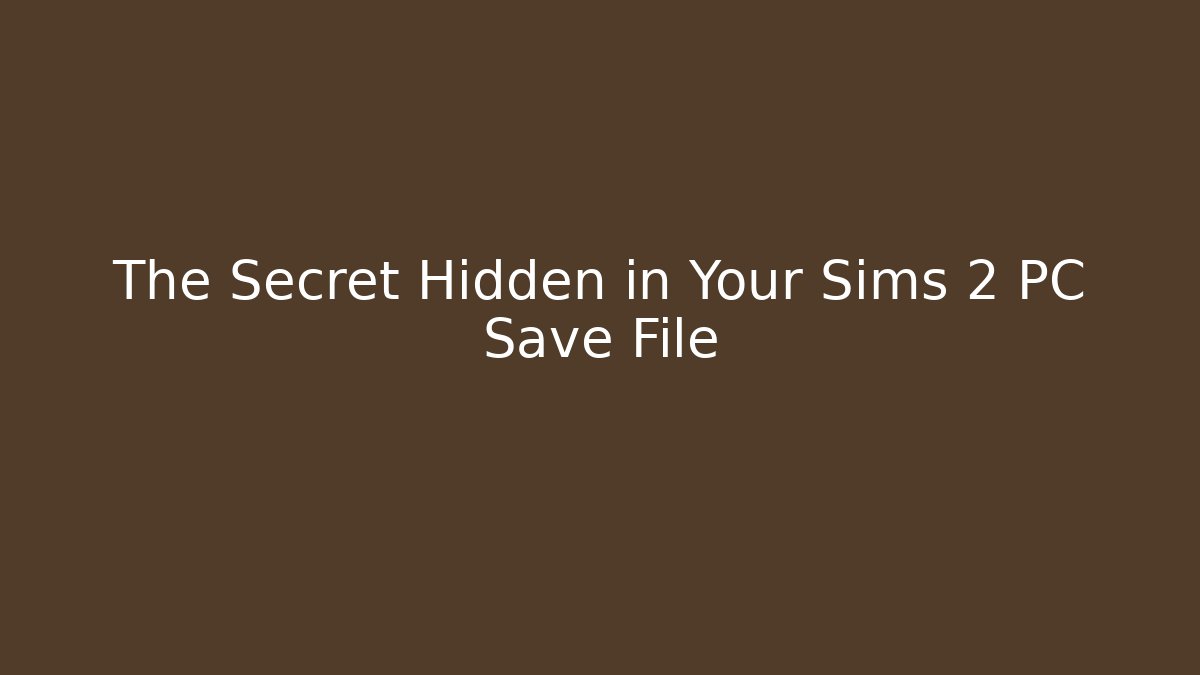 The Secret Hidden in Your Sims 2 PC Save File