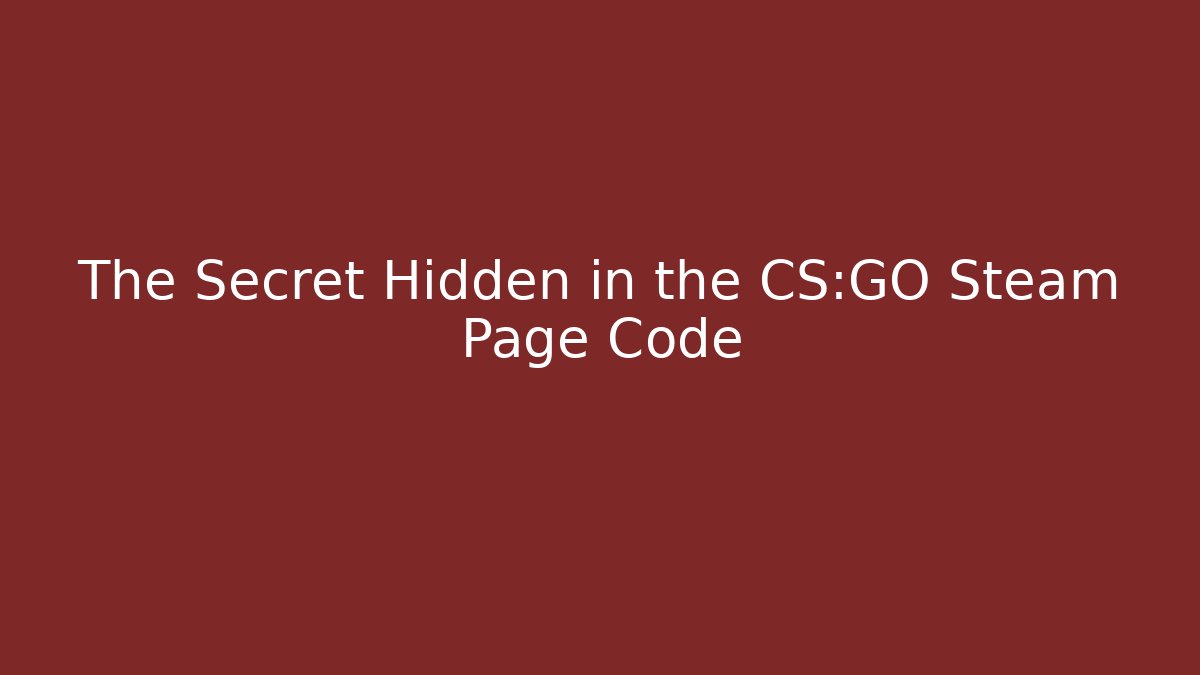 The Secret Hidden in the CS:GO Steam Page Code