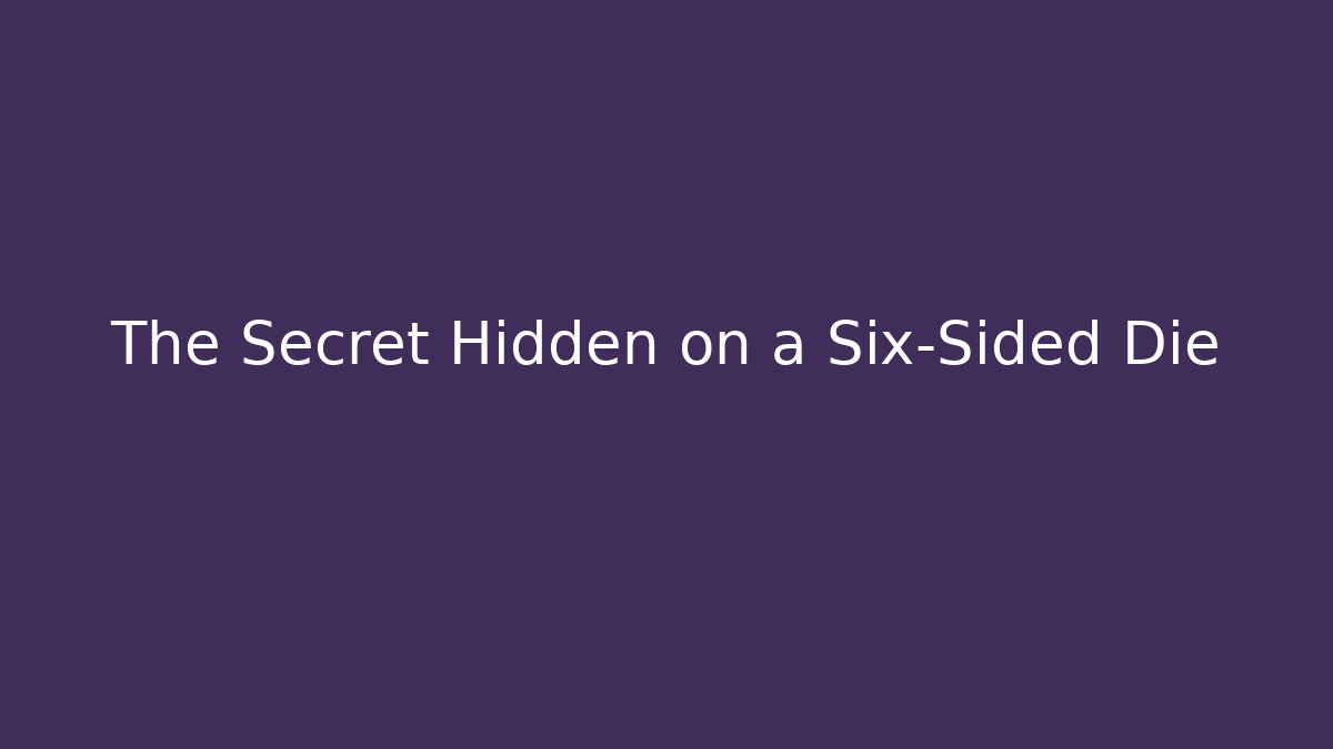 The Secret Hidden on a Six-Sided Die - Critter Realm