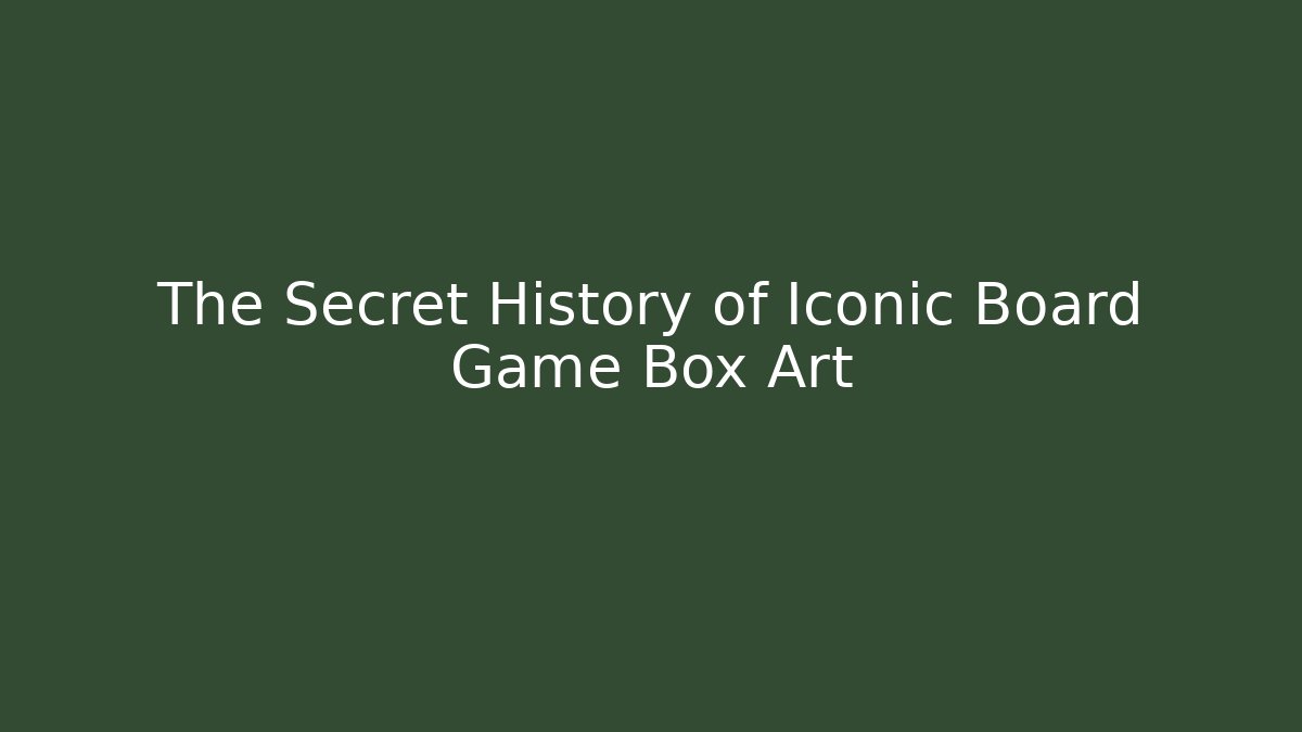 The Secret History of Iconic Board Game Box Art