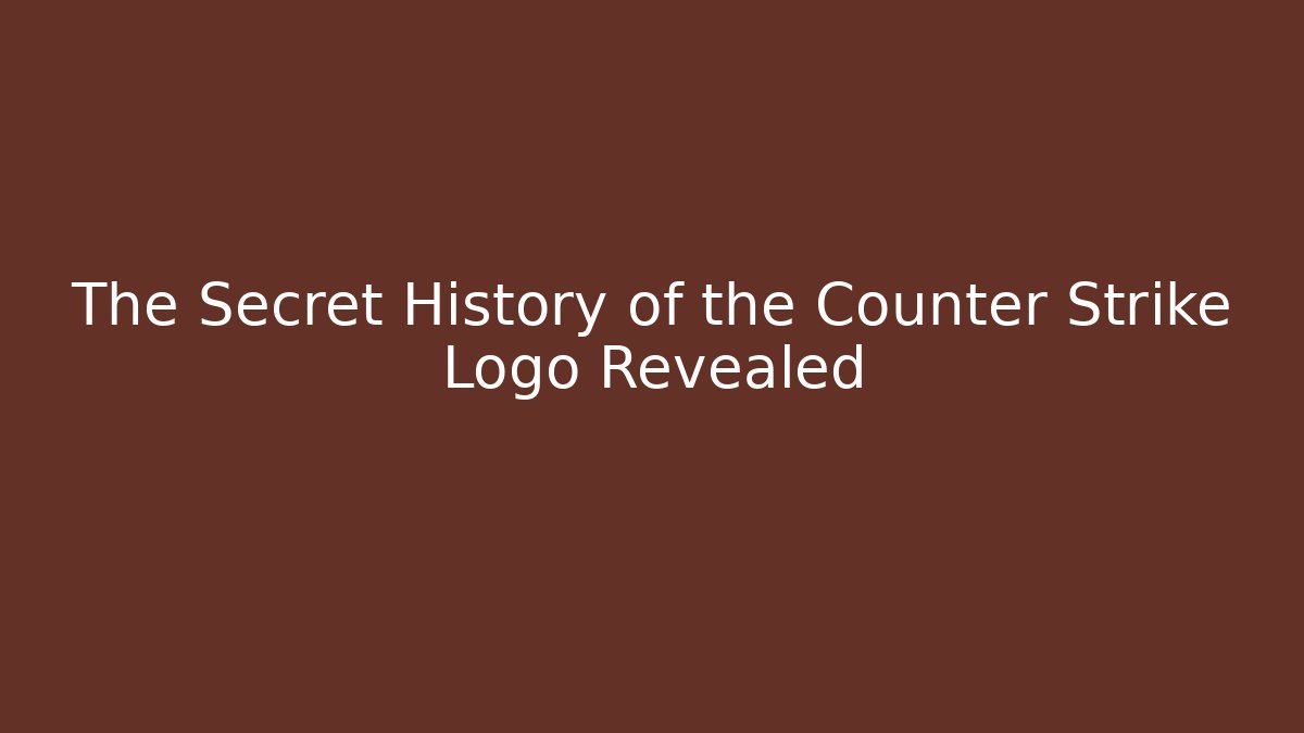 The Secret History of the Counter Strike Logo Revealed