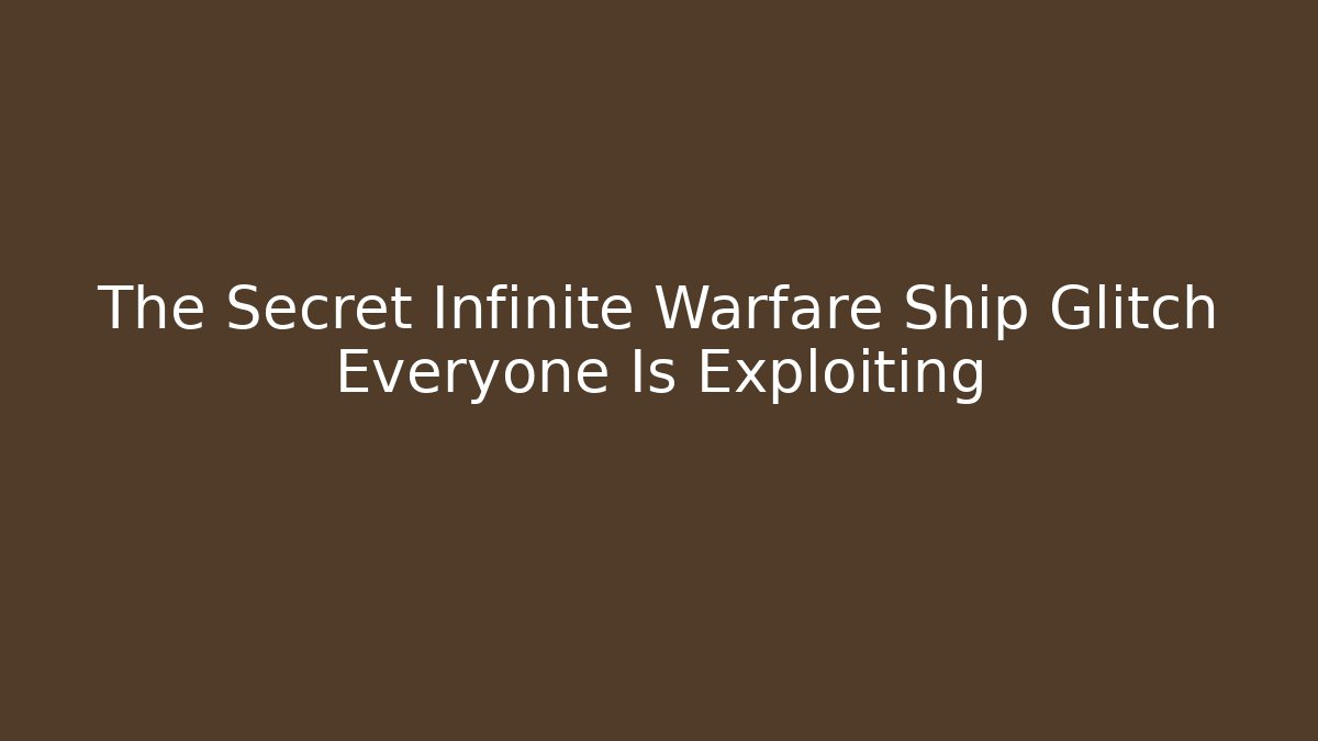 The Secret Infinite Warfare Ship Glitch Everyone Is Exploiting - Critter Realm