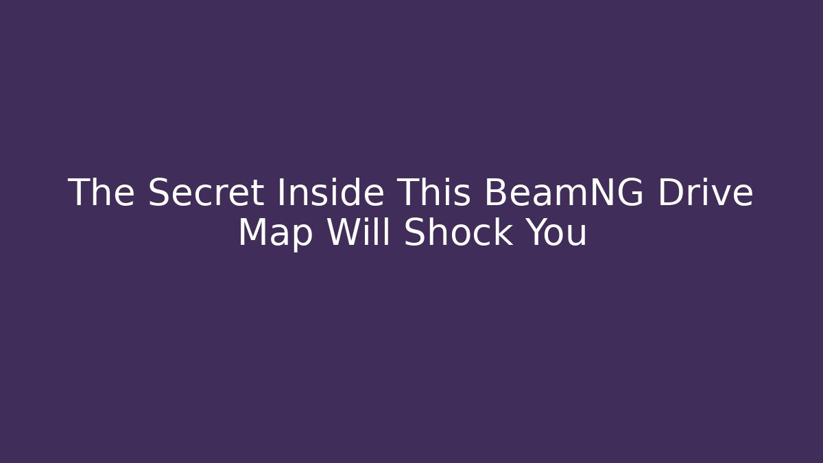 The Secret Inside This BeamNG Drive Map Will Shock You
