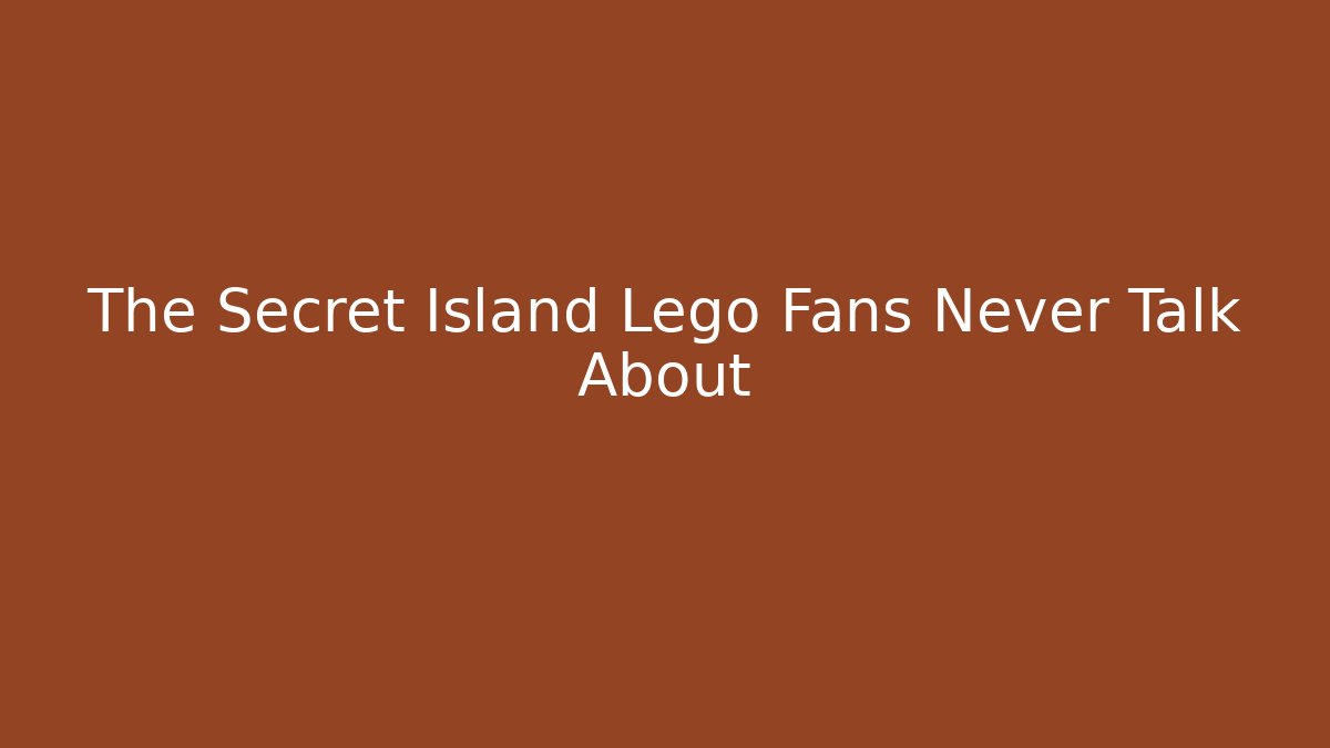 The Secret Island Lego Fans Never Talk About