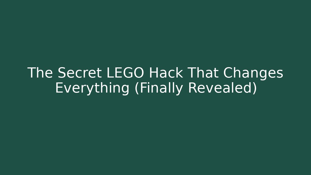 The Secret LEGO Hack That Changes Everything (Finally Revealed)