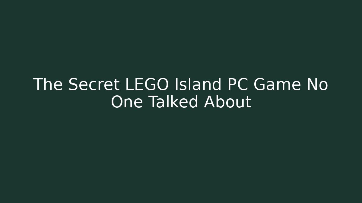 The Secret LEGO Island PC Game No One Talked About