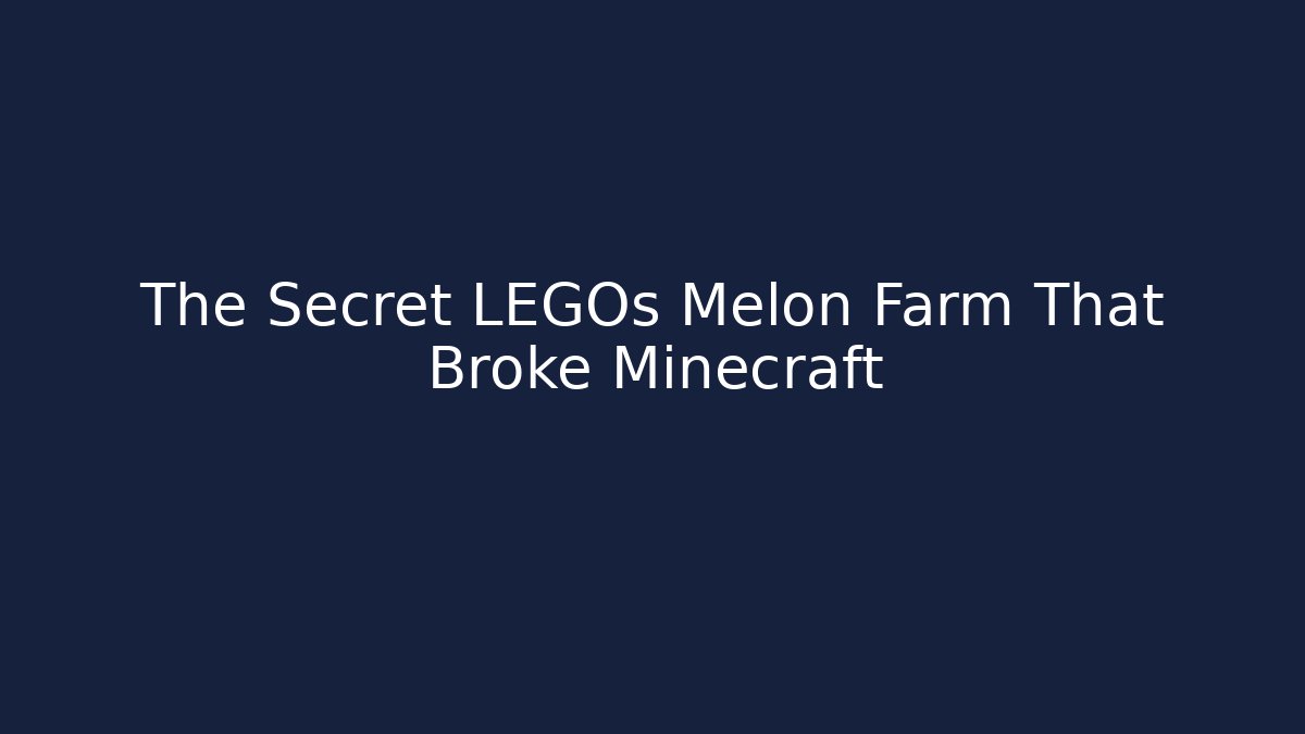 The Secret LEGOs Melon Farm That Broke Minecraft